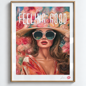Feeling Good / Exclusive, Signed and Kissed Limited Edition Print