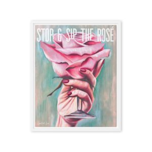 Stop & Sip the Rosé / Framed Canvas