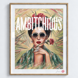 Ambitchious / Exclusive, Signed and Kissed Limited Edition Print